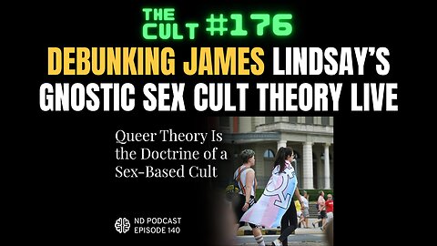 The Cult #176: Debunking James Lindsays's Gnostic Sex Cult Theory Live