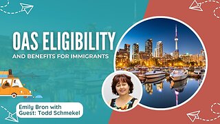Understanding OAS Eligibility and Benefits for Immigrants: What You Need to Know