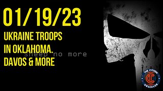 01/19/23 UKRAINE TROOPS IN OKLAHOMA, DAVOS& MORE