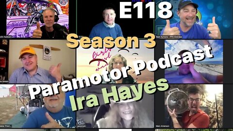 E118 - Ira Hayes- WARNING - May talk about paramotors - Paramotor Podcast