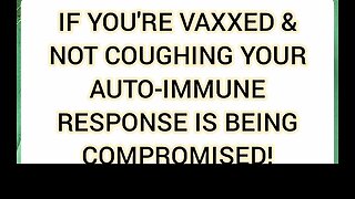 RESPONSE TO CANADIAN FIRES: VAXXED & NOT COUGHING? YOUR IMMUNE RESPONSE IS BEING COMPROMISED!