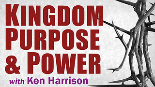 Kingdom Purpose And Power - Ken Harrison on LIFE Today Live