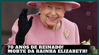 Morte Da Rainha Elizabeth II | morre aos 96 anos70 Anos de Reinado!