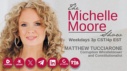 Matthew Tucciarone 'Corruption Whistleblower & Constitutional' The Michelle Moore Show (Apr 18,2024)