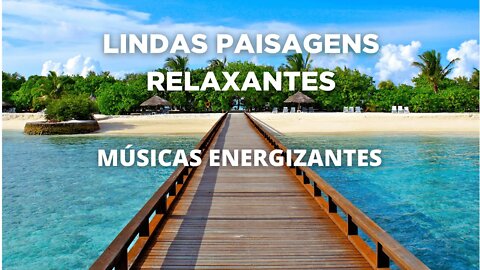 Lindas Paisagens com Músicas para Relaxar - Ideal para Sala de Espera e Consultórios