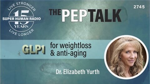 The Pep Talk: GLP1 For Weight Loss And Anti-Aging