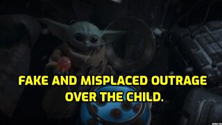 STAR WARS THE MANDALORIAN THE CHILD OUTRAGE IS FAKE AND MISPLACED - NINJA KNIGHT