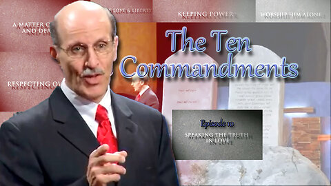 Ten Commandments - 10 - Speaking Truth in Love by Doug Batchelor