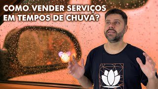 Como vender em tempos de chuva?