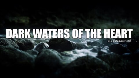 Dark Waters of the Heart