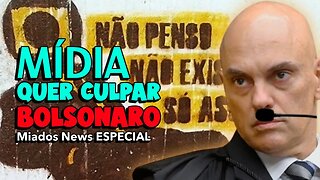 Miados News ESPECIAL - A mídia que culpar BOLSONARO e o Bolsonarismo.