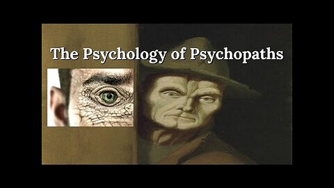 The Psychology of Psychopaths! Predators who Walk Among Us! Decoded and Explained! [11.07.2023]