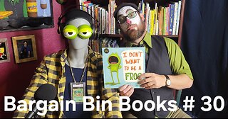 Bargain Bin Books # 30 | I Don't Want To Be A FROG by Dev Petty & Mike Boldt
