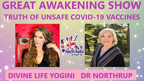 DOCTOR NORTHRUP-TRUTH OF UNSAFE COVID-19 VACCINES