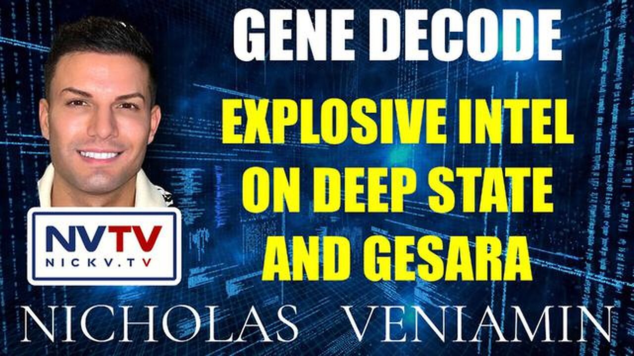 GENE DECODE EXPLOSIVE INTEL ON DEEP STATE & GESARA WITH NICHOLAS