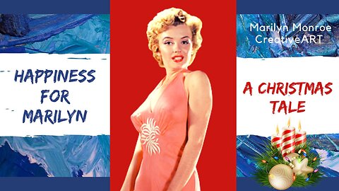 HAPPINESS FOR MARILYN. A CHRISTMAS TALE.