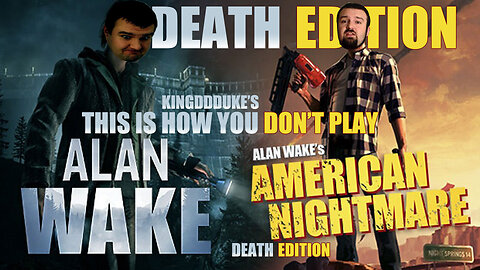 This is How You DON'T Play Alan Wake + DLC & American Nightmare - Death Edition - TiHYDPA # 11