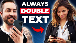 Why You Should Double Text (DON'T LISTEN TO IDIOTS TELLING YOU NOT TO!)
