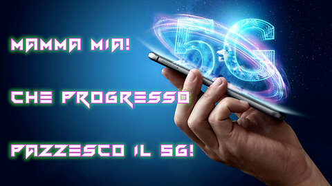 Che progresso questo 5g!