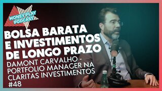 Damont Carvalho - Claritas: Mercado está barato e pensamento de longo prazo - MoneyPlay Podcast #48