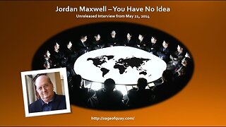 Jordan Maxwell – You Have No Idea (Unreleased Interview from May 21, 2014)