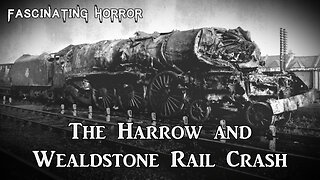 The Harrow and Wealdstone Rail Crash | Fascinating Horror