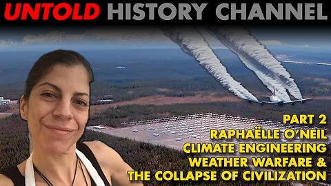 Raphaelle O'Neil Interview | Climate Engineering, Weather Modification & The Collapse of Civilization Part 2