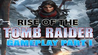 #riseofthetombraider I GAMEPLAY PART 1 #laracroft #tombraider #pacific414