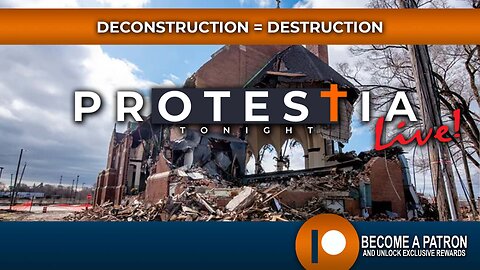 Protestia Tonight LIVE: Deconstruction = Destruction