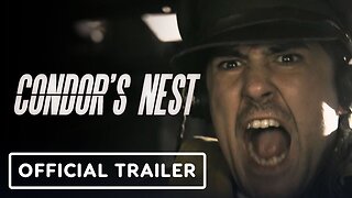 Condor's Nest - Official Trailer