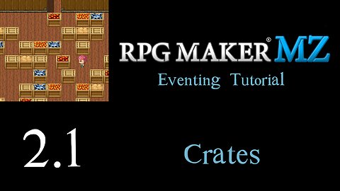 Crate with Fixed Sound – RPG Maker MZ Eventing Tutorial