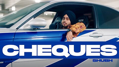 Shubh - Cheques (Official Music Video)