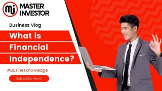 What is financial independence? #business #investor #entrepreneurs