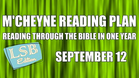 Day 255 - September 12 - Bible in a Year - LSB Edition