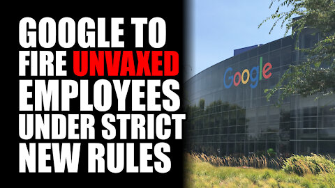 Google To Fire Unvaccinated Employees Under Strict New Rule