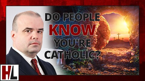 Do People Know You're Catholic? — Hard Line