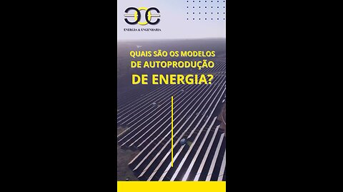 QUAIS SÃO OS MODELOS DE AUTOPRODUÇÃO DE ENERGIA?