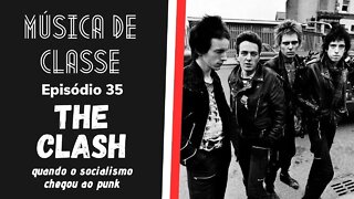 The Clash, quando o socialismo chegou ao punk - Música de Classe #35 (Podcast)