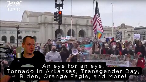 An eye for an eye, Tornado in Arkansas, Transgender Day, Biden, Orange Eagle, and More!