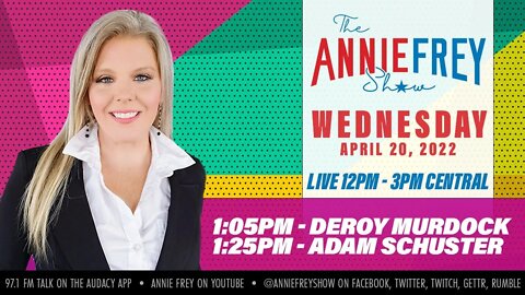 Crime Increase, 4/20 & Legalized Weed, Libs of TikTok • Annie Frey Show 4/20/22