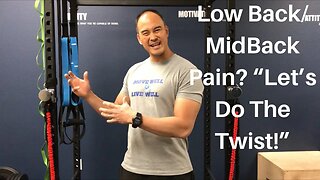 Low Back/MidBack Pain? “Let’s Do The Twist!” | Dr Wil & Dr K