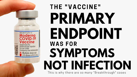 "Vaccine" Primary Endpoint was for SYMPTOMS, not infection