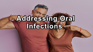 Identifying and Addressing Oral Infections: A Comprehensive Approach