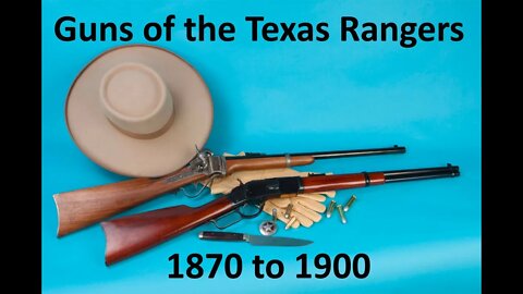 Guns of the Texas Rangers 1870 to 1900