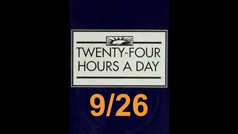 Twenty-Four Hours A Day Book Daily Reading – September 26 - A.A. - Serenity Prayer & Meditation