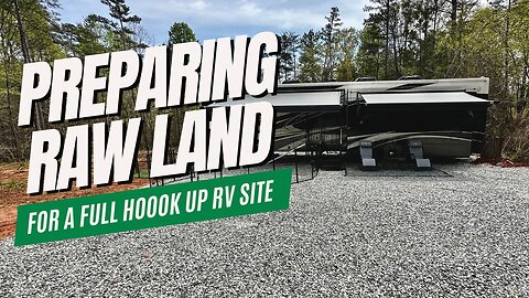 Preparing Raw Land for a full hook up RV Site: How We Did It💪🏼