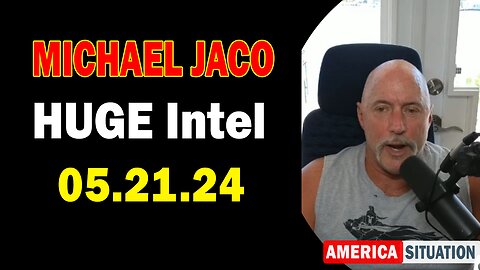 Michael Jaco HUGE Intel May 21: "BOMBSHELL: Something Big Is Coming"