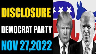 BREAKING NEWS! DEMOCRAT PARTY DISCLOSURE NOVEMBER 27, 2022