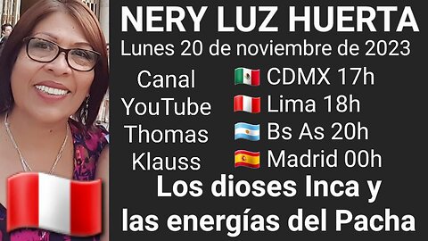 Los dioses inca y las energías del Pacha // Nery Luz Huerta 🇵🇪 (20-11-23)