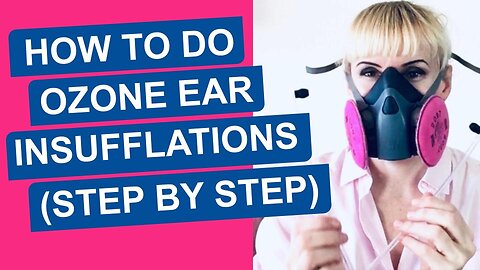 How to do Ozone Ear Insufflations (STEP BY STEP)